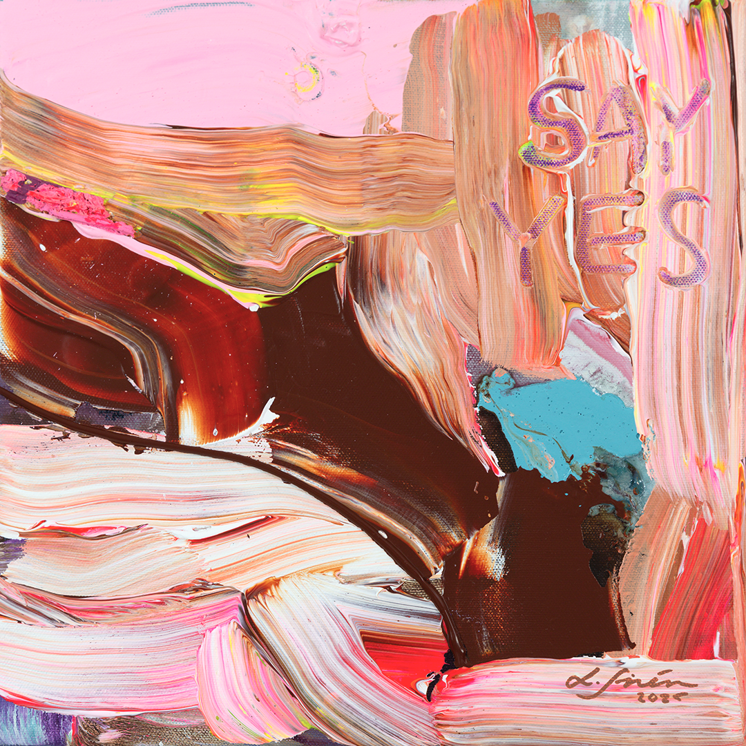 Abstract painting by Lotta Sirén with colorful brush strokes and 'Say Yes' text